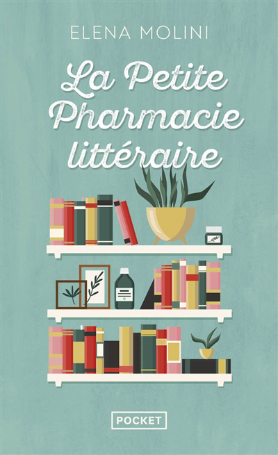 petite pharmacie littéraire (La) | Molini, Elena (Auteur)