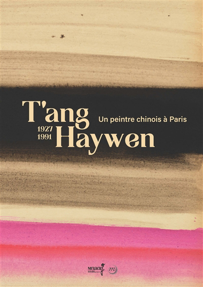 T'ang Haywen : 1927-1991 : un peintre chinois à Paris | 