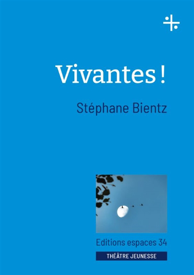 Vivantes ! | Bientz, Stéphane