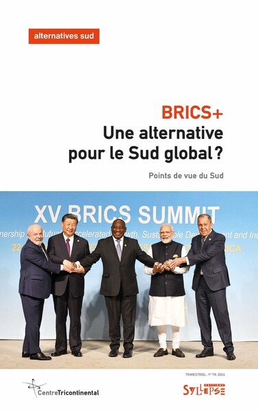 Alternatives Sud. BRICS+ : une alternative pour le Sud global ? : points de vue du Sud | 