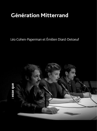 Génération Mitterrand | Cohen-Paperman, Léo | Diard-Detoeuf, Emilien