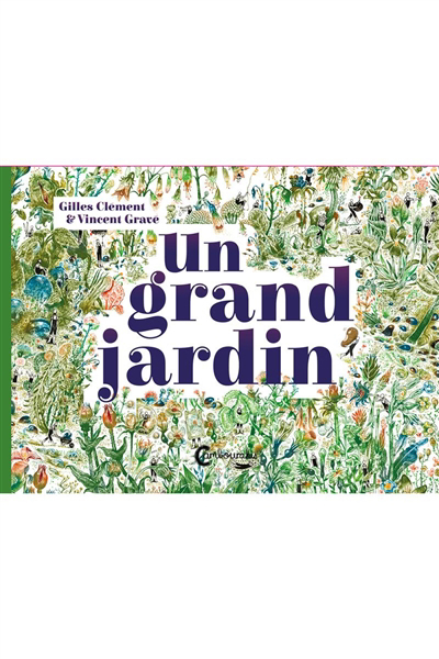 Un grand jardin | Clément, Gilles (Auteur) | Gravé, Vincent (Illustrateur)
