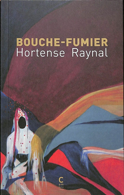 Bouche-fumier | Raynal, Hortense