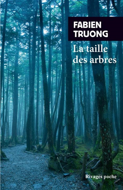 taille des arbres (La) | Truong, Fabien