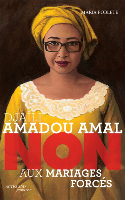 Djaïli Amadou Amal : non aux mariages forcés | Poblete, Maria (Auteur)