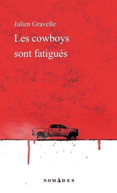 cowboys sont fatigués (Les) | Gravelle, Julien (Auteur)