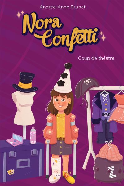 Nora Confetti T.01 - Coup de théâtre | Brunet, Andrée-Anne