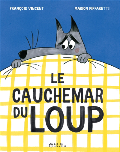 Cauchemar du loup (Le) | Vincent, François (Auteur) | Piffaretti, Marion (Illustrateur)