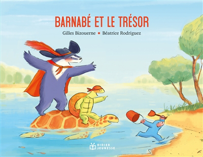 Barnabé et le trésor | Bizouerne, Gilles (Auteur) | Rodriguez, Béatrice (Illustrateur)