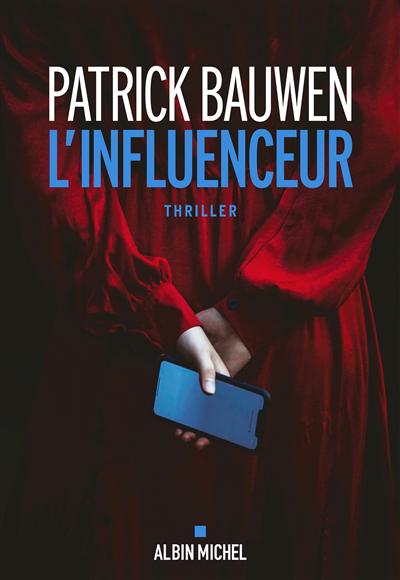 L'Influenceur | Bauwen, Patrick (Auteur)