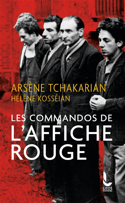 commandos de l'Affiche rouge (Les) | Tchakarian, Arsène | Kosséian-Bairamian, Hélène