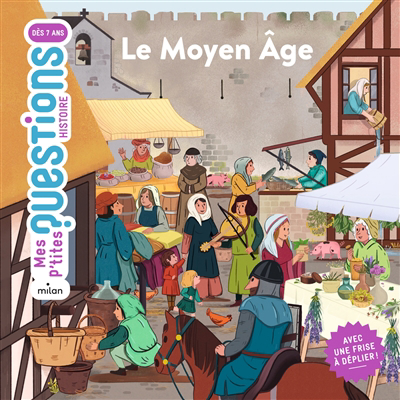 Mes p'tites questions:  Histoire - Le Moyen Age | Bathias-Rascalou, Céline (Auteur) | Schleef, Vinciane (Illustrateur)