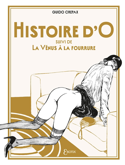 Histoire d'O ; La Vénus à la fourrure | Crepax, Guido (Auteur)