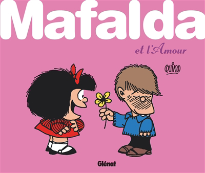 Mafalda et l'amour | Quino (Auteur)