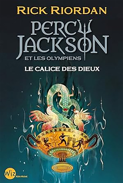 Percy Jackson et les Olympiens T.06 - calice des dieux (Le) | Riordan, Rick