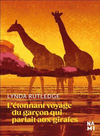 étonnant voyage du garçon qui parlait aux girafes (L') | Rutledge, Lynda