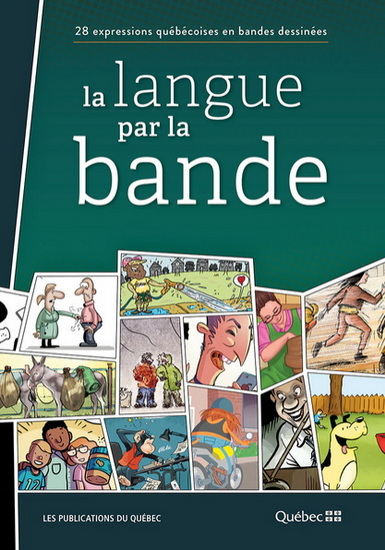 La Langue par la bande : 28 expressions québécoires en bandes dessinées | Collectif