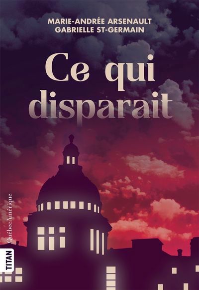 Ce qui disparait | Arsenault, Marie-Andrée (Auteur) | St-Germain, Gabrielle (Auteur)
