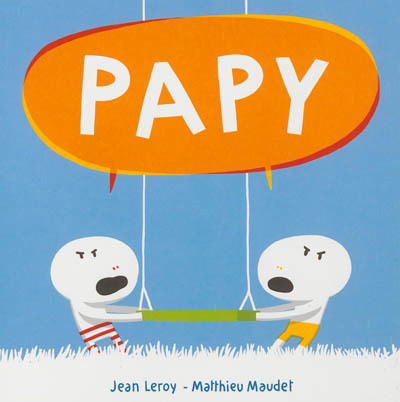 Papy | Leroy, Jean (Auteur) | Maudet, Matthieu (Illustrateur)