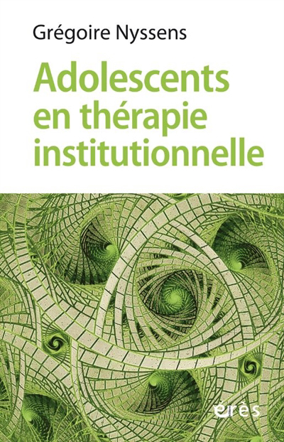 Adolescents en thérapie institutionnelle | Nyssens, Grégoire (Auteur)