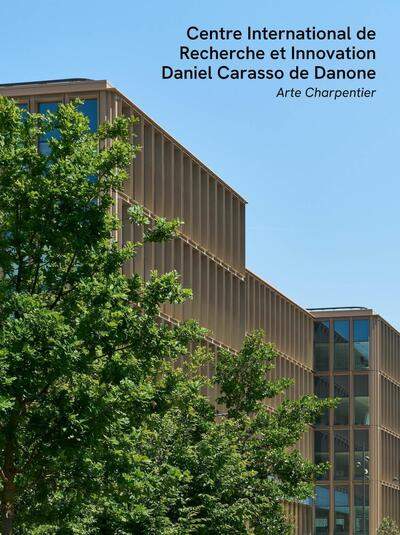 Centre international de recherche et innovation Daniel Carasso de Danone | Caldéroni, Cléa