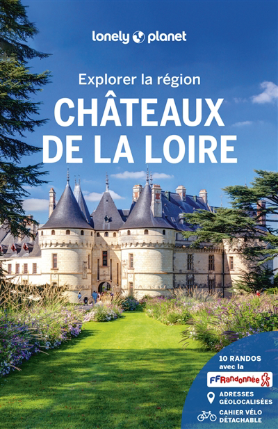 Explorer la région châteaux de la Loire | Delabroy, Caroline | Derouard, Hugues | Huon, Carole | Lenoir, Alexandre