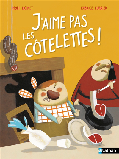 J'aime pas les côtelettes ! | Doinet, Mymi (Auteur) | Turrier, Fabrice (Illustrateur)