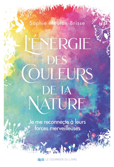 énergie des couleurs de la nature (L') | Mouton-Brisse, Sophie