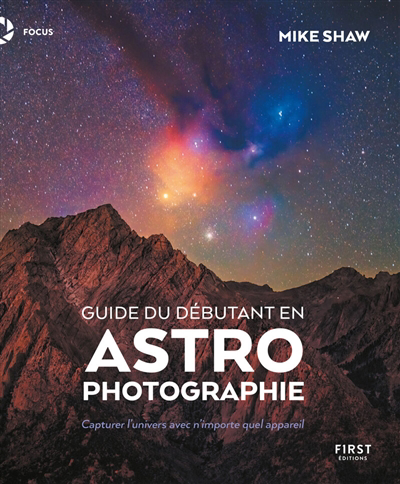 Guide du débutant en astrophotographie | Shaw, Mike