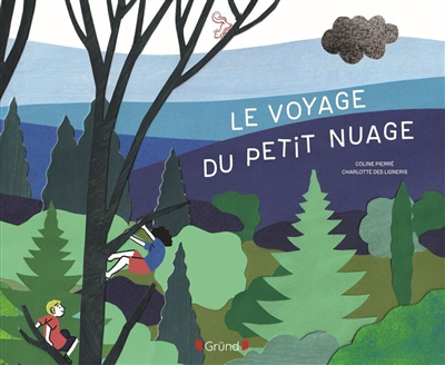 voyage du petit nuage (Le) | Pierré, Coline (Auteur) | Des Ligneris, Charlotte (Illustrateur)