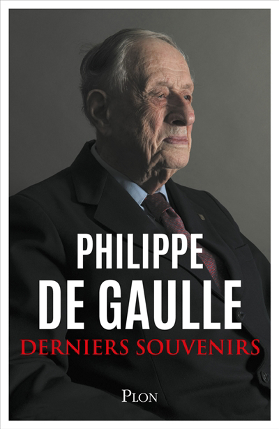 Derniers souvenirs | Gaulle, Philippe de