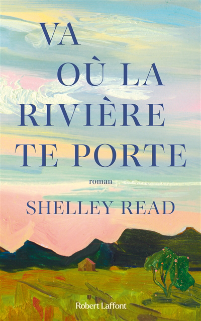 Va où la rivière te porte | Read, Shelley
