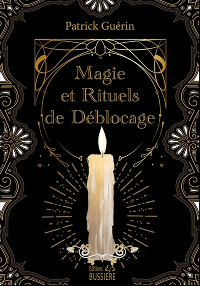 Magie et rituels de déblocage | Guérin, Patrick
