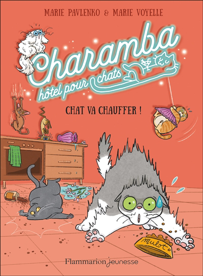 Charamba, hôtel pour chats - Chat va chauffer ! | Pavlenko, Marie (Auteur) | Voyelle, Marie (Illustrateur)