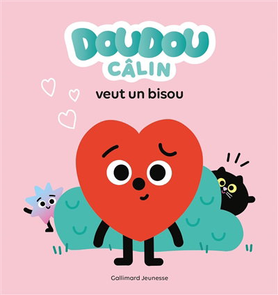 Doudou Câlin veut un bisou | Garibal, Alexandra (Auteur) | Billet, Marion (Illustrateur)