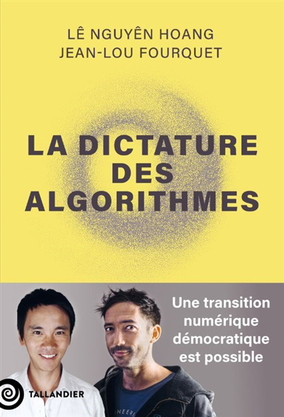 dictature des algorithmes (La) | Lê Hoàng Nguyên | Fourquet, Jean-Lou