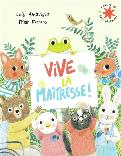Vive la maîtresse ! | Amavisca, Luis (Auteur) | Ferrero, Maria del Mar (Illustrateur)