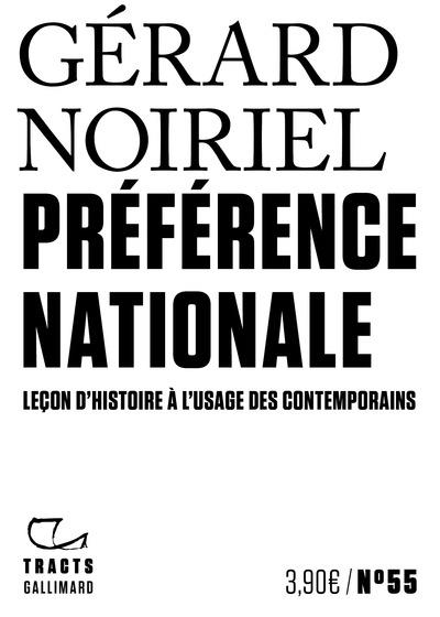 Préférence nationale : leçon d'histoire à l'usage des contemporains | Noiriel, Gérard (Auteur)