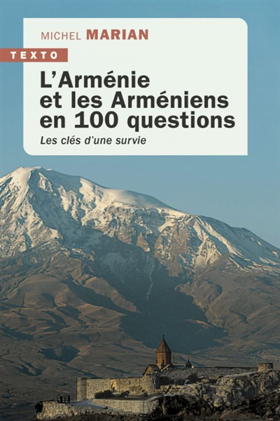 L'Arménie et les Arméniens en 100 questions : les clés d'une survie | Marian, Michel (Auteur)