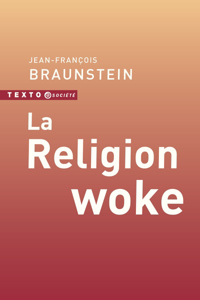 Religion woke (La) | Braunstein, Jean-François (Auteur)