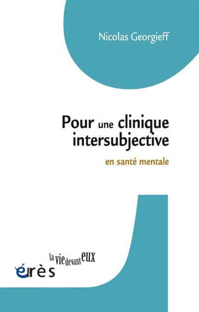 Pour une clinique intersubjective : en santé mentale | Georgieff, Nicolas (Auteur)