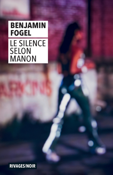 Silence selon Manon (Le) | Fogel, Benjamin (Auteur)