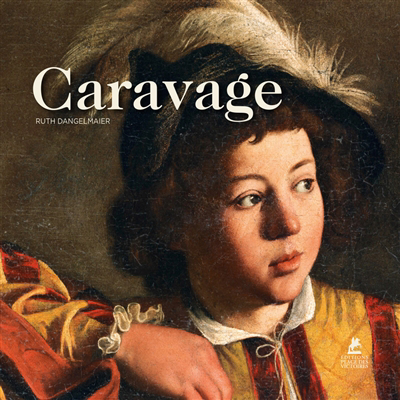 Caravage | Dangelmaier, Ruth (Auteur)