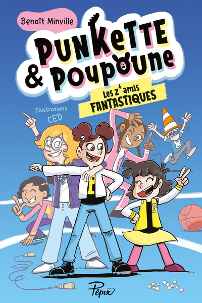 Punkette & Poupoune T.04 : Les z'amis fantastiques  | Minville, Benoît (Auteur) | Ced (Illustrateur)