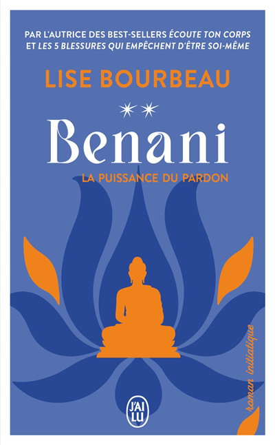 Benani : la puissance du pardon : roman initiatique | Bourbeau, Lise (Auteur)