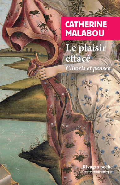 Plaisir effacé : clitoris et pensée (Le) | Malabou, Catherine (Auteur)