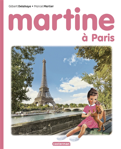 Martine à Paris | Delahaye, Gilbert (Auteur) | Marlier, Marcel (Illustrateur)