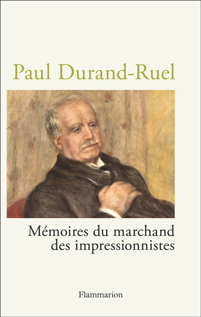 Paul Durand-Ruel : mémoires du marchand des impressionnistes | Durand-Ruel, Paul (Auteur)