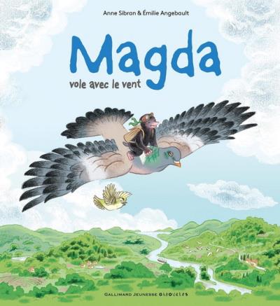 Magda vole avec le vent | Sibran, Anne (Auteur) | Angebault, Emilie (Illustrateur)