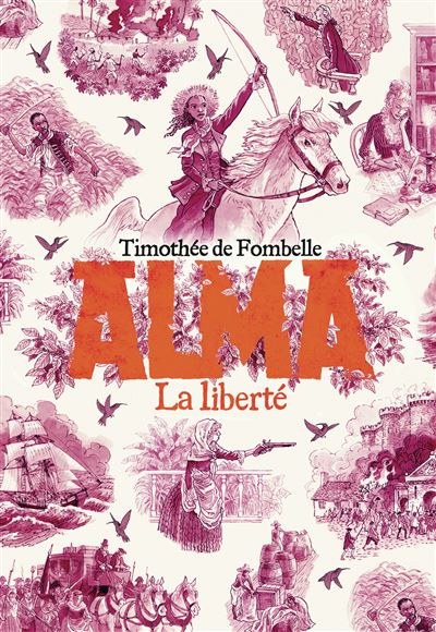 Alma T.03 : La liberté | Fombelle, Timothée de
